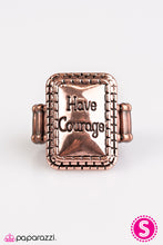 Load image into Gallery viewer, Have Courage - Copper
